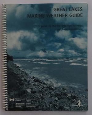 Great Lakes Marine Weather Guide : A Guide to Marine Weather Services and Local Conditions