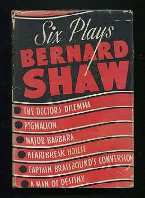 Seller image for Six Plays [The Doctor's Dilemma; Pygmalion; Major Barbara; Heartbreak House; Captain Brassbound's Conversion; A Man of Destiny] for sale by ReadInk, ABAA/IOBA