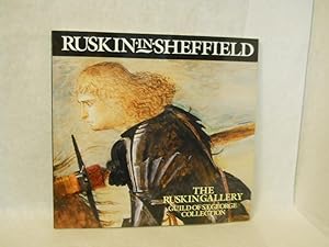 Seller image for The Ruskin Gallery: Guild of St. George Collection. Ruskin in Sheffield for sale by Gil's Book Loft