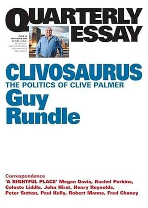 Seller image for Clivosaurus: The Politics of Clive Palmer: Quarterly Essay 56 (Paperback) for sale by Grand Eagle Retail