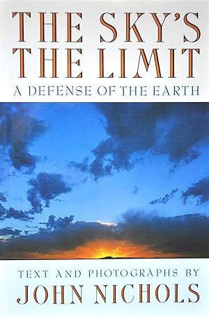 Seller image for The Sky's the Limit: A Defense of the Earth for sale by Casa Camino Real