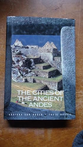 Imagen del vendedor de THE CITIES OF THE ANCIENT ANDES a la venta por Ernesto Julin Friedenthal