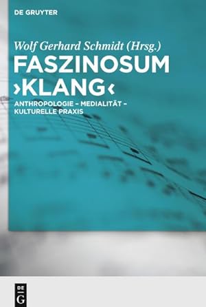 Seller image for Faszinosum 'Klang' : Anthropologie - Medialitt - kulturelle Praxis for sale by AHA-BUCH GmbH