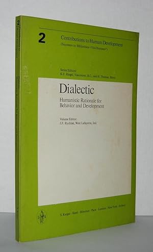 Imagen del vendedor de DIALECTIC Humanistic Rationale for Behavior and Development a la venta por Evolving Lens Bookseller