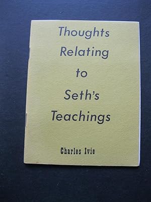Seller image for THOUGHTS RELATING TO SETH'S TEACHINGS for sale by The Book Scot