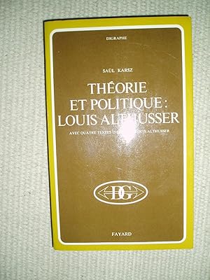 Théorie et politique : Louis Althusser : avec 4 textes inédits de Louis Althusser