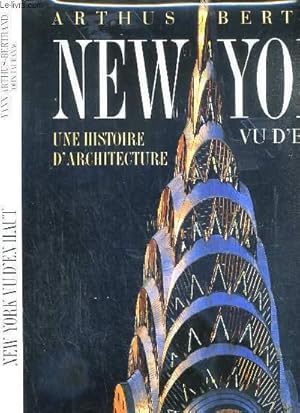 Seller image for NEW YORK VU D'EN HAUT - UNE HISTOIRE D'ARCHITECTURE for sale by Le-Livre