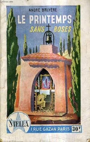 Bild des Verkufers fr LE PRINTEMPS SANS ROSES. zum Verkauf von Le-Livre