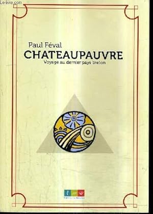 Image du vendeur pour CHATEAUPAUVRE VOYAGE AU DERNIER PAYS BRETON / ROMAN. mis en vente par Le-Livre