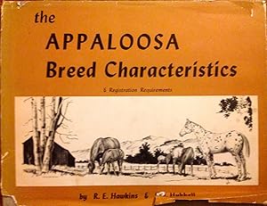 Immagine del venditore per The Appaloosa: Breed Characteristics & Registration Requirements venduto da Epilonian Books