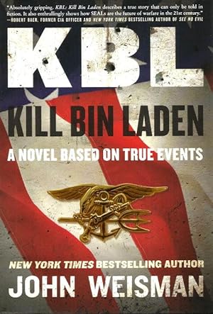 Seller image for KBL - Kill Bin Laden : A Novel Based on True Events for sale by Grandmahawk's Eyrie