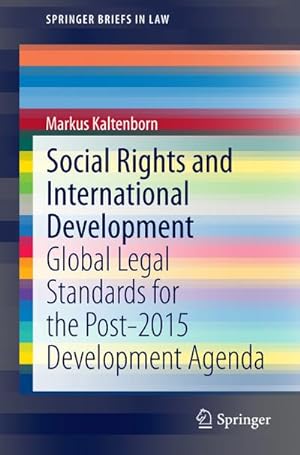 Immagine del venditore per Social Rights and International Development : Global Legal Standards for the Post-2015 Development Agenda venduto da AHA-BUCH GmbH