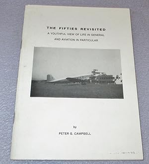 Bild des Verkufers fr Fifties Revisited: A Youthful View of Life in General and Aviation in Pa zum Verkauf von Bramble Books