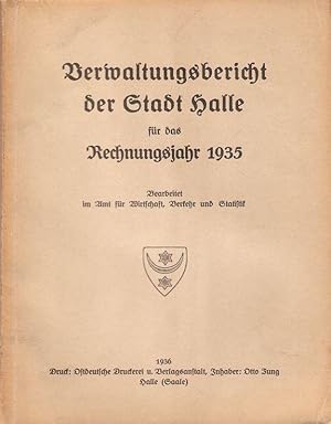 Verwaltungsbericht der Stadt Halle für das Rechnungsjahr 1935.