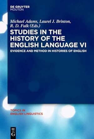 Seller image for Studies in the History of the English Language VI : Evidence and Method in Histories of English for sale by AHA-BUCH GmbH