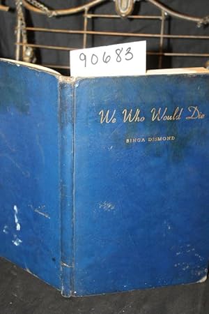 Imagen del vendedor de We Who Would Die a la venta por Princeton Antiques Bookshop