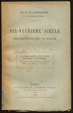 Imagen del vendedor de Dix-neuvime sicle. Esquisses littraires et morales - Troisime priode (1850-1900). Positivisme - Naturalisme a la venta por LibrairieLaLettre2
