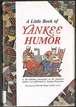 Seller image for A Little Book of YANKEE HUMOR: A rib-tickling concoction of the funniest stories ever published in Yankee Magazine for sale by SUNSET BOOKS