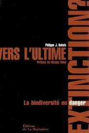 VERS L'ULTIME EXTINCTION ; LA BIODIVERSITE EN DANGER