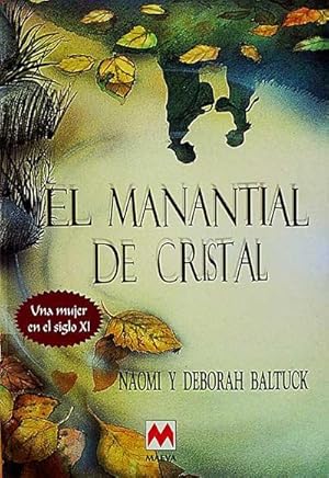 Bild des Verkufers fr EL MANANTIAL DE CRISTAL. Una mujer del siglo XI zum Verkauf von LibroUsado | TikBooks