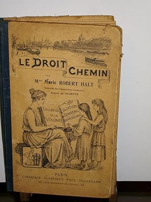 Le Droit Chemin Livre De Lecture Courante à L'usage Des Jeunes Filles