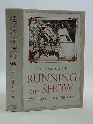 Seller image for RUNNING THE SHOW GOVERNORS OF THE BRITISH EMPIRE for sale by Stella & Rose's Books, PBFA