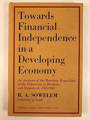 Towards Financial Independence in a Developing Economy: An Analysis of the Monetary Experience of...