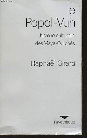 Bild des Verkufers fr LE POPOL-VUH - HISTOIRE CULTURELLE DES MAYA-QUICHES zum Verkauf von Le-Livre