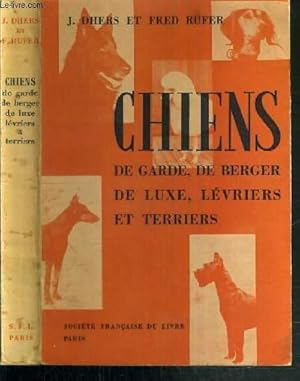 Imagen del vendedor de CHIENS DE GARDE, DE BERGER, DE LUXE, LEVRIERS ET TERRIERS a la venta por Le-Livre