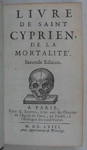 Livre de Saint Cyprien, de la Mortalité. Seconde edition. Paris, C. Savreux 1658. 12°. 75 S., 2 B...