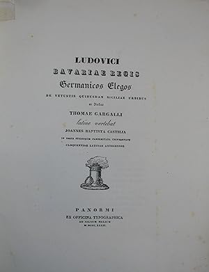 Bild des Verkufers fr Ludovici Bavariae regis Germanicos elegos de vetustis quibusdam Siciliae urbibus. Ex Italico Latine vertebat Joannes Baptista Castilia. Palermo, officina typogr. ad Signum Melium 1832. 4. 35 S., mit 9 Holzschn.-Vignetten, OBrosch. zum Verkauf von Antiquariat Johannes Mller