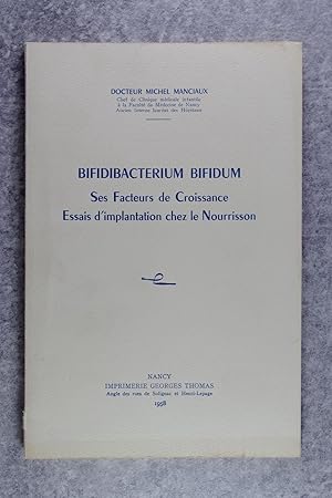 BIFIDIBACTERIUM BIFIDUM. SES FACTEURS DE CROISSANCE. ESSAIS D'IMPLANTATION CHEZ LE NOURRISSON.