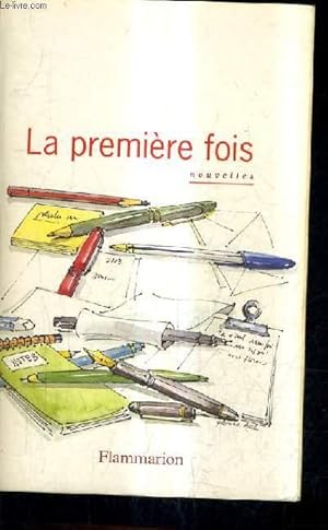 Image du vendeur pour LA PREMIERE FOIS ICI OU AILLEURS - NOUVELLES. mis en vente par Le-Livre