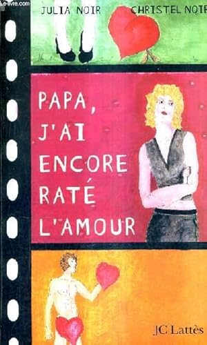 Image du vendeur pour PAPA J'AI ENCORE RATE L'AMOUR. mis en vente par Le-Livre