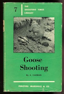 GOOSE SHOOTING. THE SHOOTING TIMES LIBRARY: NO. 7.