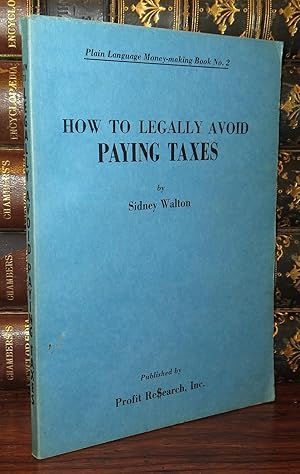 Seller image for HOW TO LEGALLY AVOID PAYING TAXES for sale by Rare Book Cellar