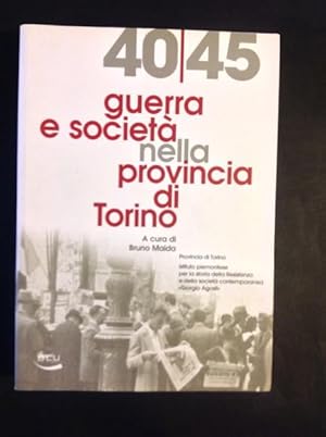 Immagine del venditore per 40/45 GUERRA E SOCIETA' NELLA PROVINCIA DI TORINO venduto da Il Mondo Nuovo