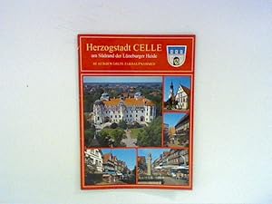 Image du vendeur pour Celle - Eine Stadt stellt sich vor : Herzogstadt Celle am Sdrand der Lneburger Heide. mis en vente par ANTIQUARIAT FRDEBUCH Inh.Michael Simon