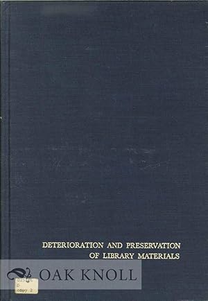 Imagen del vendedor de DETERIORATION AND PRESERVATION OF LIBRARY MATERIALS a la venta por Oak Knoll Books, ABAA, ILAB