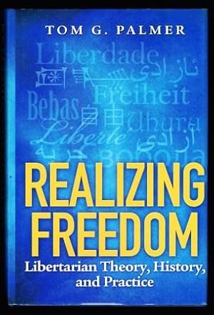 Realizing Freedom : Libertarian Theory, History, and Practice