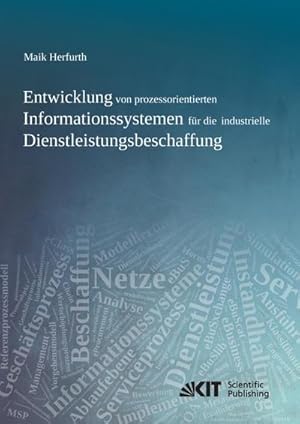 Bild des Verkufers fr Entwicklung von prozessorientierten Informationssystemen fr die industrielle Dienstleistungsbeschaffung zum Verkauf von AHA-BUCH GmbH