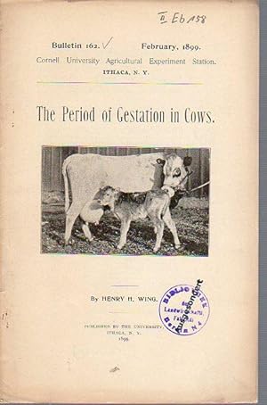 Bild des Verkufers fr The Period of Gestation in Cows. (= Bulletin 162, February, 1899. Cornell University Agricultural Experiment Station. Ithaca, N. Y.). zum Verkauf von Antiquariat Carl Wegner