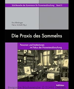 Bild des Verkufers fr Die Praxis des Sammelns. Personen und Institutionen im Fokus der Provenienzforschung. (Schriftenreihe der Kommission fr Provenienzforschung 5). zum Verkauf von Antiquariat Bergische Bcherstube Mewes