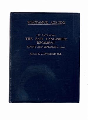 Image du vendeur pour Spectamur Agendo The 1st Battalion THe East Lancashire Regiment August and September 1914 mis en vente par Anchor Books