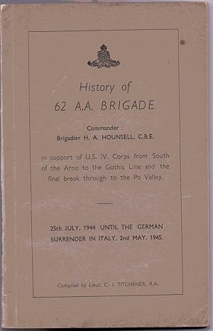History of 62 A.A. Brigade 25th July 1944 Until the German Surrender in Italy 2nd May 1945