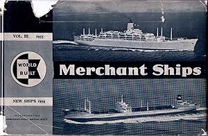 Merchant Ships : World Built Vessels of 1000 Tons Gross and Over Completed in 1954 Vol III 1955