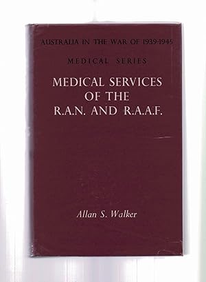 Medical Services of the R.A.N. And R.A.A.F. Australia in the War of 1939-1945 Medical Series