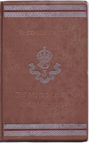 Records of The Third Middlesex Rifle Volunteers and of the Various Corps Which Formed the Second ...