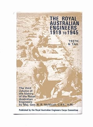 Bild des Verkufers fr The Royal Australian Engineers 1919 to 1945 Teeth & Tail The Third Volume of the History of The Royal Australian Engineers zum Verkauf von Anchor Books