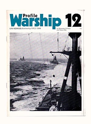 Warship Profile 12 IJN Kongo Battleship 1912-1944